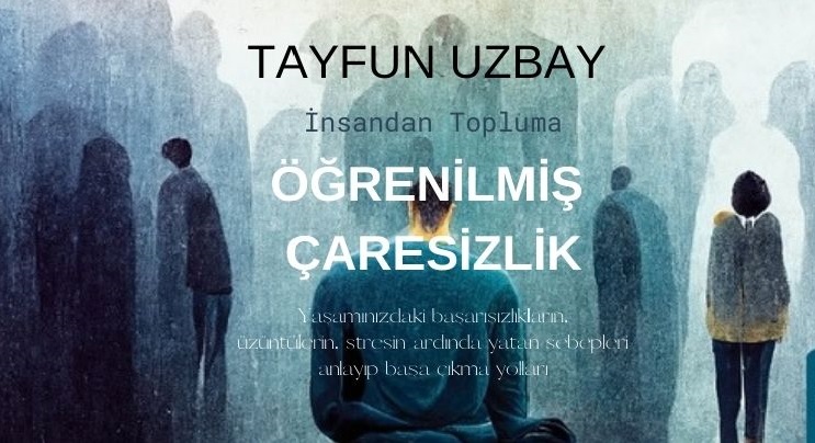 Prof. Dr. Tayfun Uzbay’dan ’Öğrenilmiş Çaresizlik’