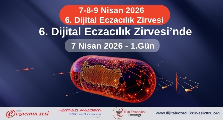 6. Dijital Eczacılık Zirvesi’nde 1. Gün